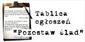 Tablica ogłoszeń "Pozostaw ślad"
